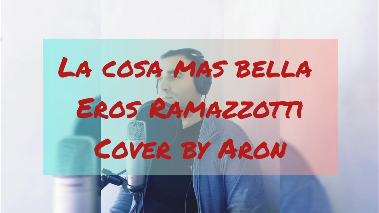 La cosa mas bella Eros Ramazzotti Cover by Aron YouTube