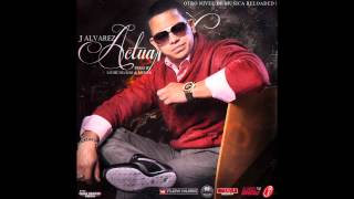 J Alvarez - Actua (Prod. By Musicologo Y Menes)