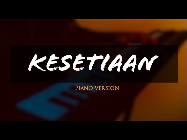 Kesetiaan - Siti Sarah ( Piano Cover) #slowpiano #amirullahmz class=