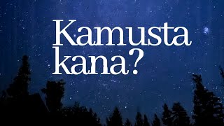 Kamusta Kana - Aszel 