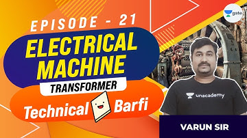 Transformer | EP:21 | Electrical Machine | Technical Barfi | Gate 2022 | By Varun Sir