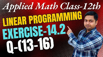 Linear Programming Ex-14.2(13-16) | Class~12th | #appliedmathsmlagarwal #maths @sushantclasses6634