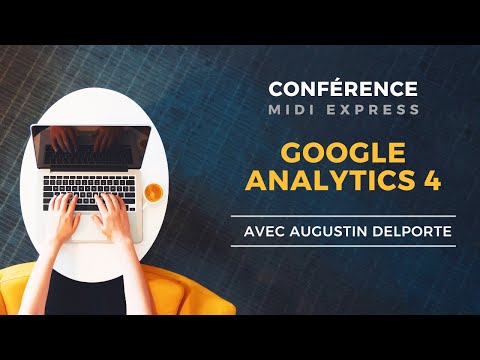 Google Analytics 4 : passer sans encombres à la nouvelle version de Google Analytics