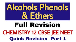 Alcohols , Phenols and Ethers Full Revision Part 1 | Chemistry class 12 | Quick Revision JEE NEET