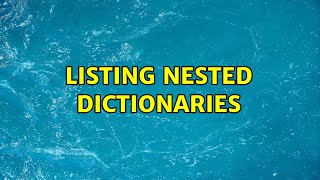 Listing Nested Dictionaries