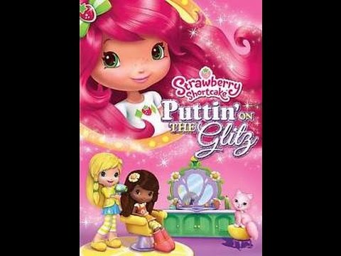 Opening To Strawberry Shortcake:Puttin' On The Glitz 2011 DVD