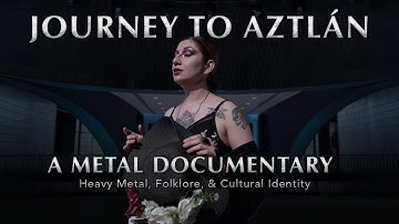 Journey to Aztlán: Heavy Metal, Folklore, and Cultural Identity (Metal Documentary)