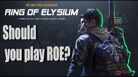 Should you play ROE ? ( Ring of Elysium )