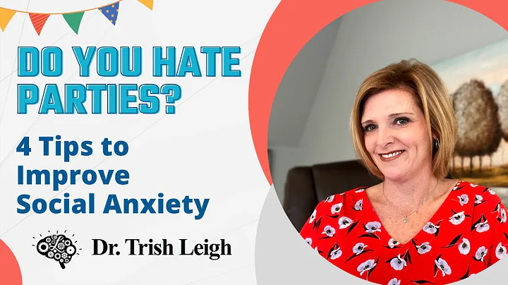 4 tips to Improve Social Anxiety w/ Dr. Trish Leigh