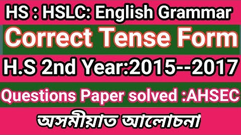 HS 2nd Year Correct Tense Form Old Questions Paper Solved 2015 to 2017 In Assamese
