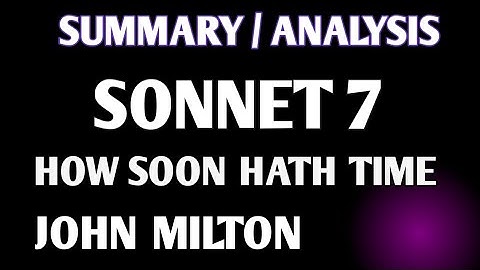 How soon hath time | sonnet 7 | John Milton | summary and analysis of how soon hath time