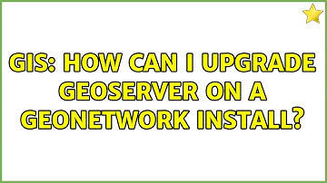 GIS: How can i upgrade geoserver on a geonetwork install?