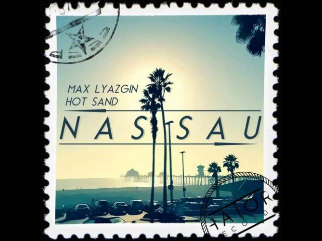 Max Lyazgin & Hot Sand - Nassau