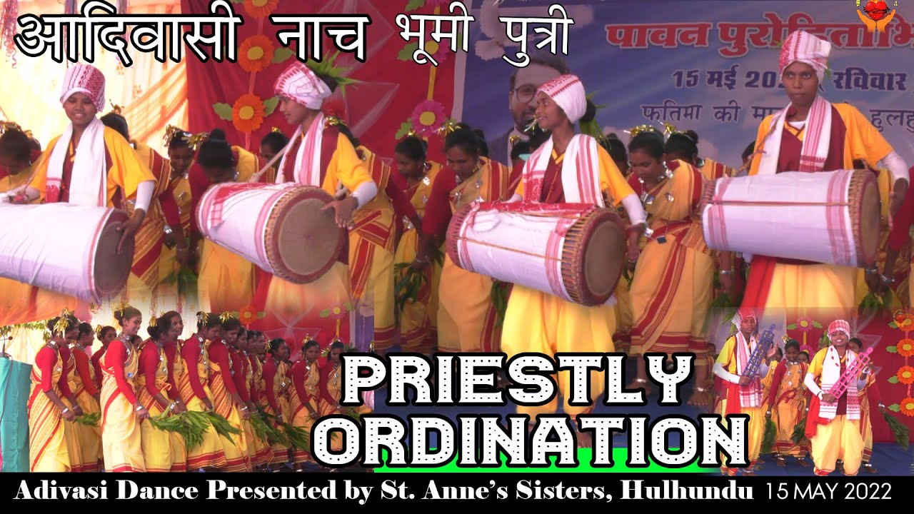 मनमोहक आदिवासी नाच/ Sisters of Daughters of St. Anne's Hulhundu/ Ranchi/पुरोहिताभिषेक/ORDINATION/