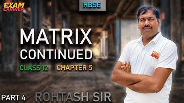 Matrix Continued - Part 4 | Chapter 5 | Class 12 | Mathematics | HBSE | Rohtash Sir - Examcarrier