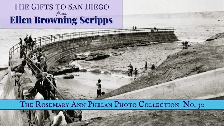 Gifts to San Diego from Ellen Browning Scripps