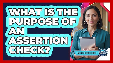 What Is the Purpose of an Assertion Check?
