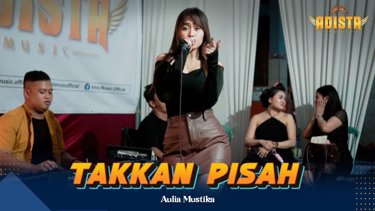 TAKKAN PISAH - AULIA MUSTIKA | ADISTA MUSIC ( OFFICIAL LIVE MUSIC ) LIVE CENTONG BAWANG KEDIRI