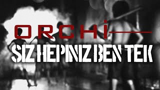 Orchi - Siz Hepiniz Ben Tek (2010) Resimi