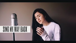 SING MY WAY BACK | Steffany Gretzinger (cover) chords