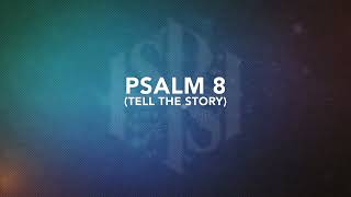 Video thumbnail of "Tell the Story (Psalm 8) [Live]  | Official Lyric Video | Shane & Shane"