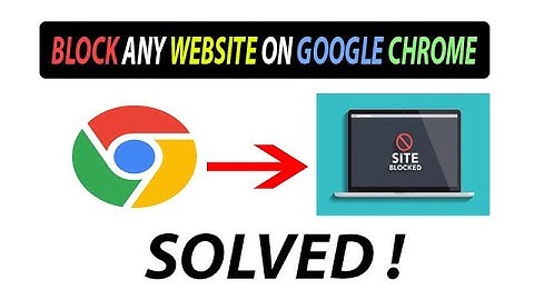 How to block websites on Google Chrome – 2023