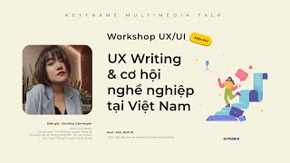 Full workshop: Tìm hiểu UX Writing & cơ hội nghề nghiệp tại Việt Nam by Khúc Cẩm Huyên at Keyframe screenshot 1