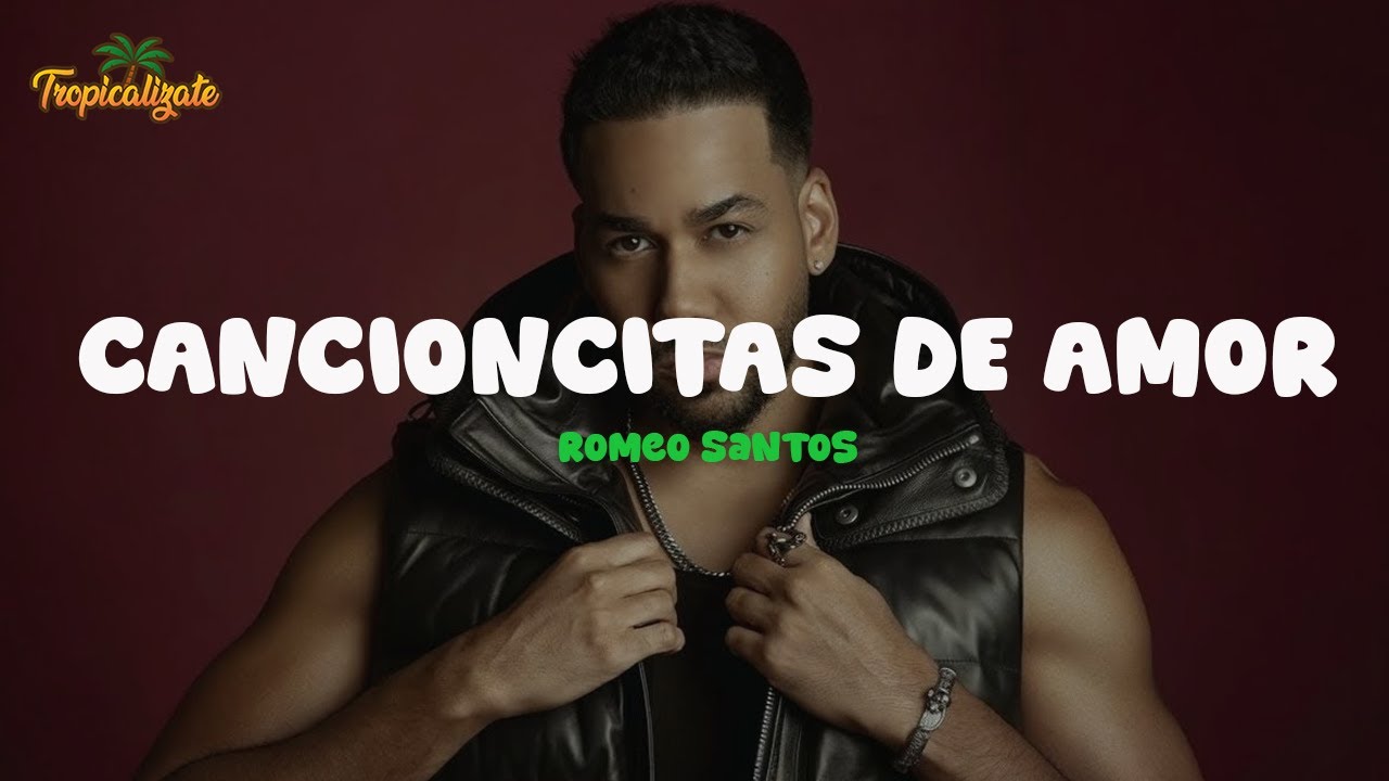 Romeo Santos - Cancioncitas de Amor (Letra)