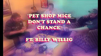 Balloon Boys - Ep. 9 - "Pet Shop Mice Don't Stand a Chance" ft. Billy Willig