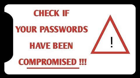 How to Check if Your Passwords Have Been Compromised | Protect Your Accounts