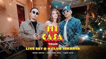 Mi Casa Tour Live Set At H Club Jakarta