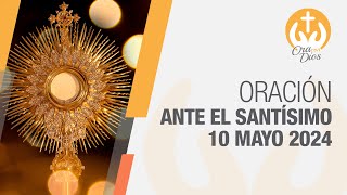 Adoración al Santísimo Viernes 10 Mayo de 2024, Fray Mauricio Uribe 🙏 Ora Con Dios