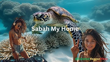 Sabah My Home 🌴✨ | Sabahan Reggae Vibes (Official Music Video)