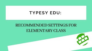 Typesy Admin: Recommended Elementary Settings