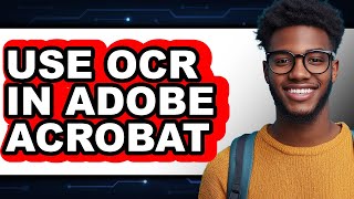 How To Use Ocr In Adobe Acrobat Updated