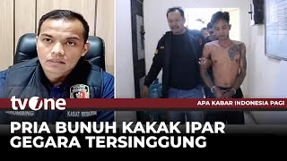 Dipicu Ucapan Menyinggung, Pria di Pringsewu Bunuh Kakak Ipar | tvOne