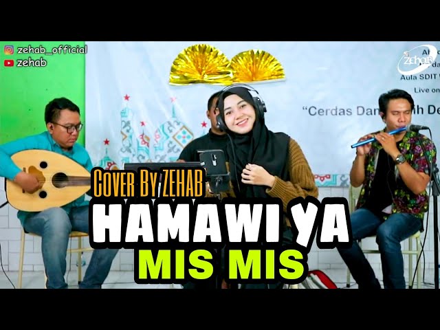 HAMAWI YA MIS MIS Voc. Tazkiyah (Cover Lagu By Zehab) class=