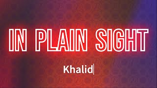 Download Lagu Khalid - in plain sight (Lyrics) MP3 Download Lagu Khalid - in plain sight (Lyrics) MP3