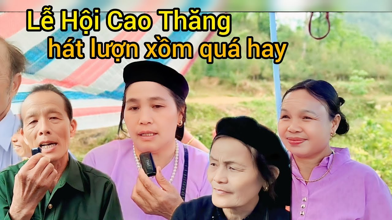 Lễ Hội Cao Thăng, Hát Lượn Xồm Quá Hay! #LuonThen#DanToc#TayNung