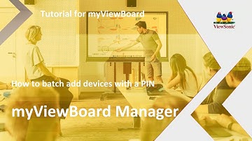 ViewSonic myViewBoard | Batch Enroll devices with a PIN