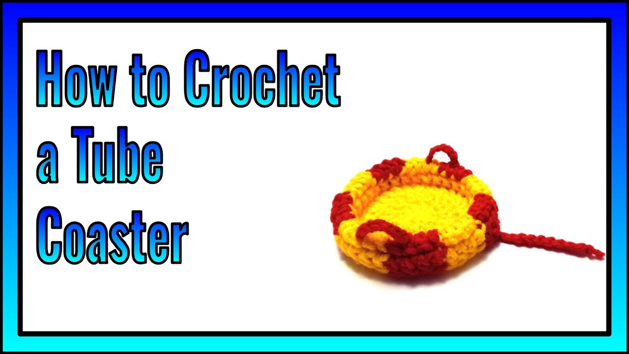 How to Crochet a Tube Coaster - YouTube