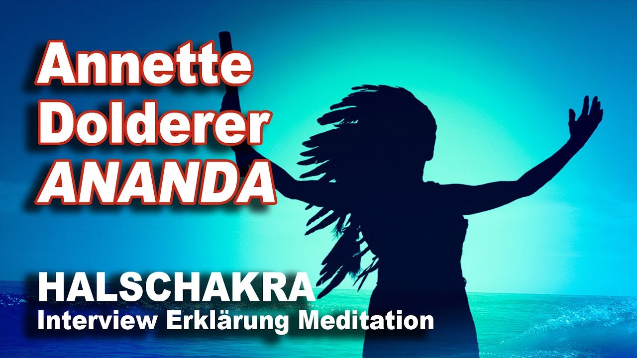 Annette Dolderer | ANANDA | Halschakra | mit Meditation und Musik in ...