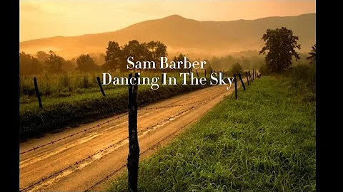 Sam Barber - Dancing In The Sky (Lyrics)