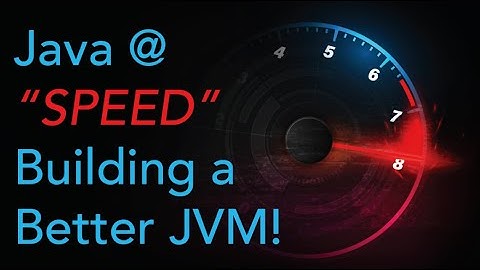 AJUG November 2020 Java at "Speed" Building a Better JVM