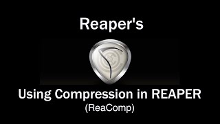 Using Compression in REAPER (ReaComp)