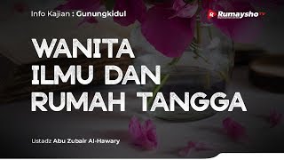 Info Kajian Ustadz Abu Zubair Al Hawaary Wanita Ilmu Dan Rumah Tangga Rumaysho Tv Youtube