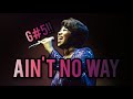 SINGERS ATTEMPTING THE "AINT NO WAY" HIGH PART!