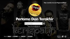 Kerispatih - Pertama Dan Terakhir (Official Audio Video)  - Durasi: 5:15. 