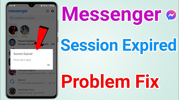 Messenger Session Expired Problem | How To Fix Session Expired Problem on Messenger