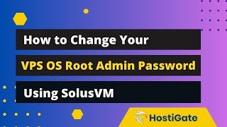 How to Change Your VPS OS Root Admin Password Using SolusVM | HostiGate